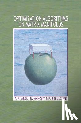 Absil, P.-A., Mahony, Robert, Sepulchre, Rodolphe - Optimization Algorithms on Matrix Manifolds