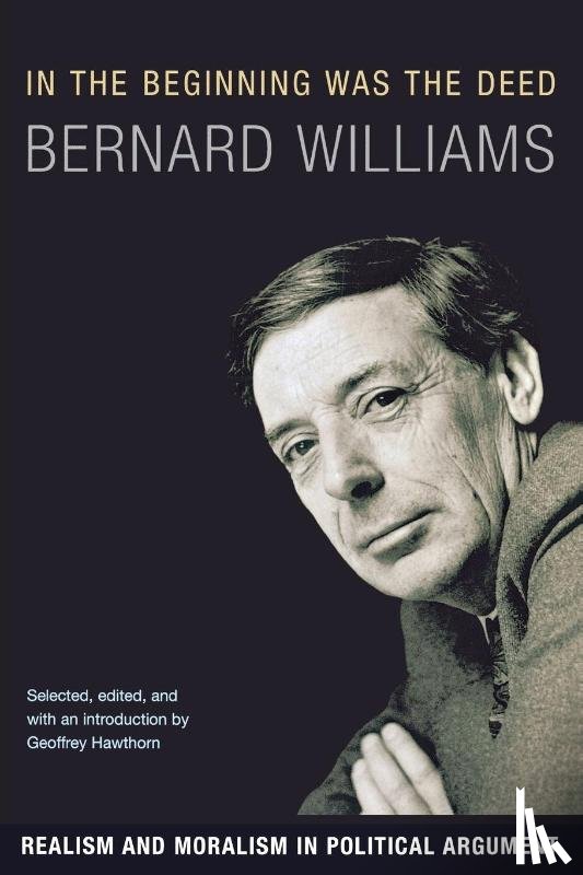Williams, Bernard - In the Beginning Was the Deed