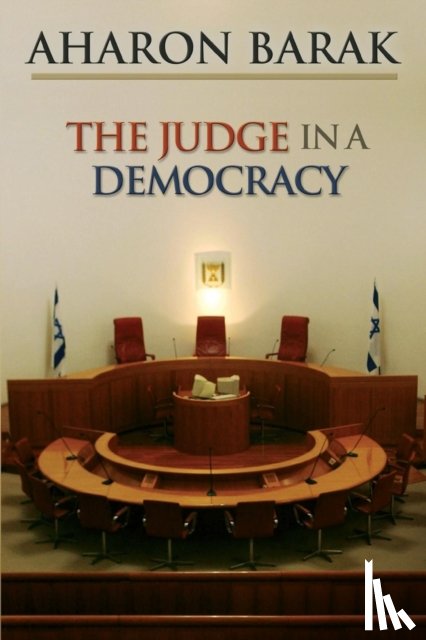 Barak, Aharon - The Judge in a Democracy