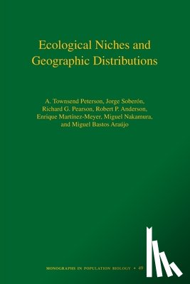 Peterson, A. Townsend, Soberon, Jorge, Pearson, Richard G., Anderson, Robert P. - Ecological Niches and Geographic Distributions