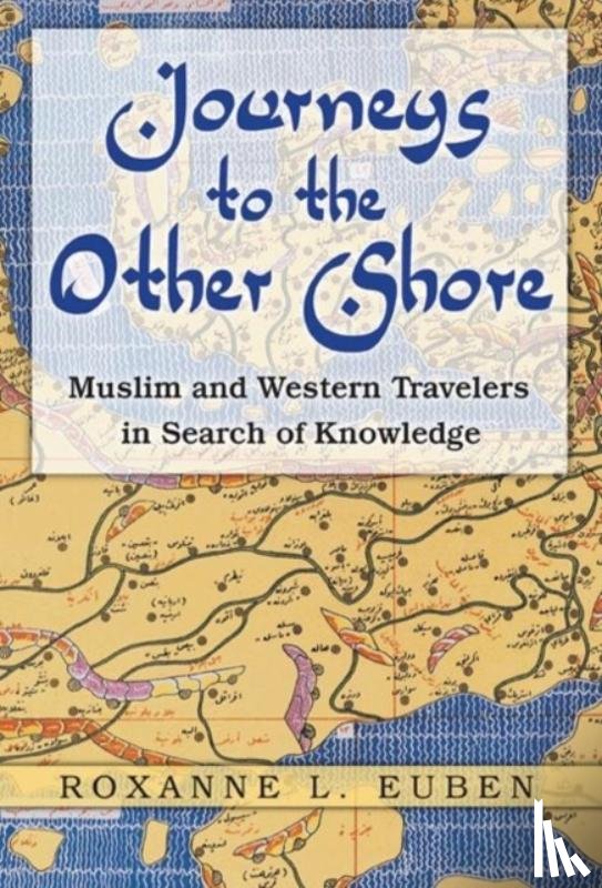 Euben, Roxanne L. - Journeys to the Other Shore