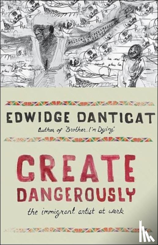 Danticat, Edwidge - Create Dangerously