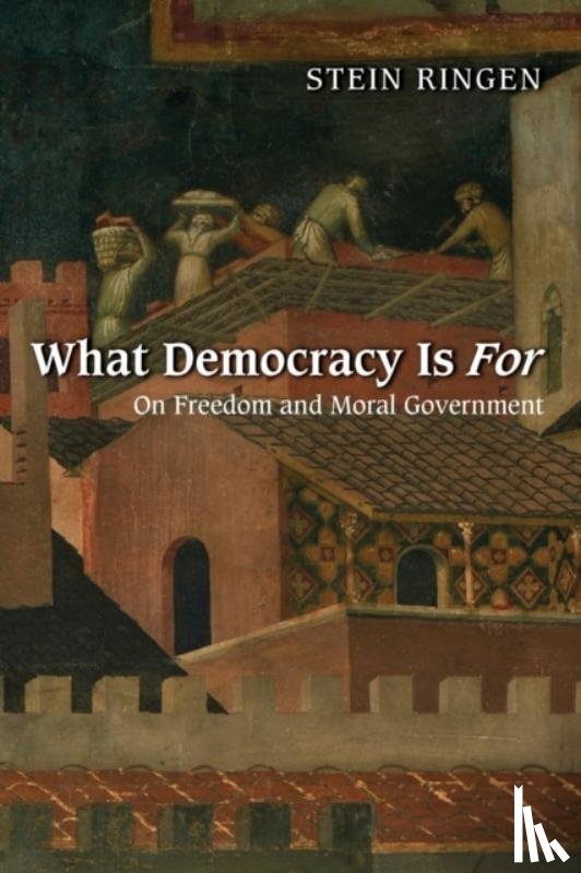 Ringen, Stein - What Democracy Is For