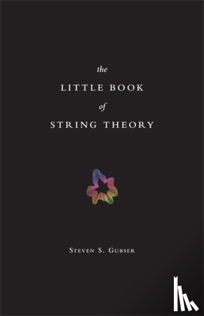 Gubser, Steven S. - The Little Book of String Theory