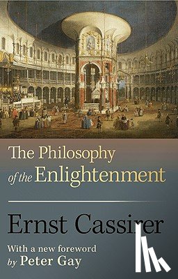 Cassirer, Ernst - The Philosophy of the Enlightenment
