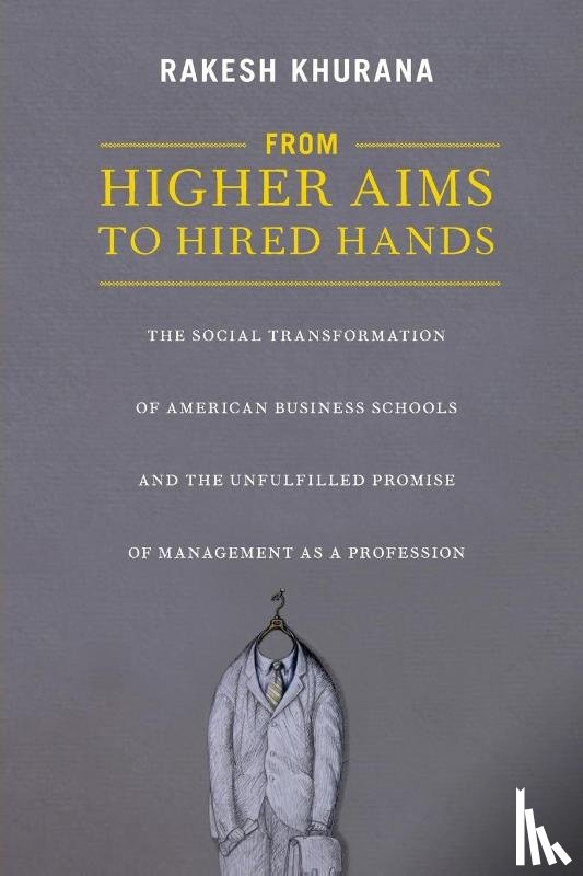 Khurana, Rakesh - From Higher Aims to Hired Hands