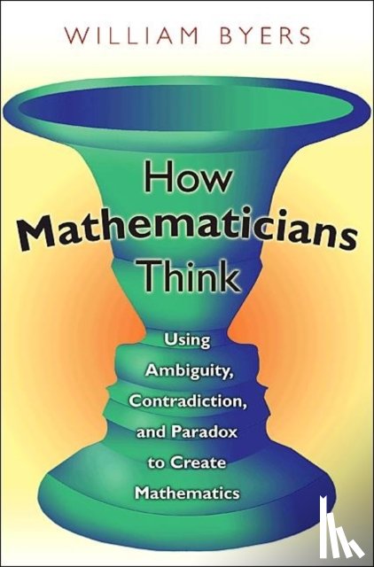 Byers, William - How Mathematicians Think