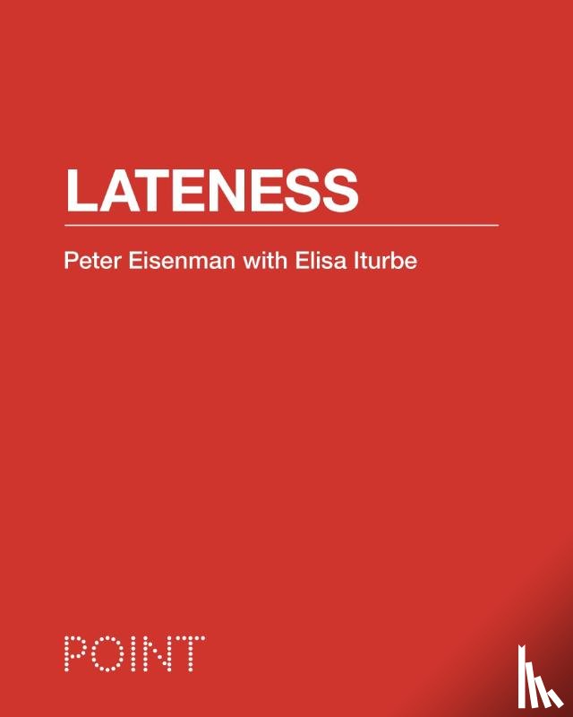 Eisenman, Peter, Iturbe, Elisa - Lateness