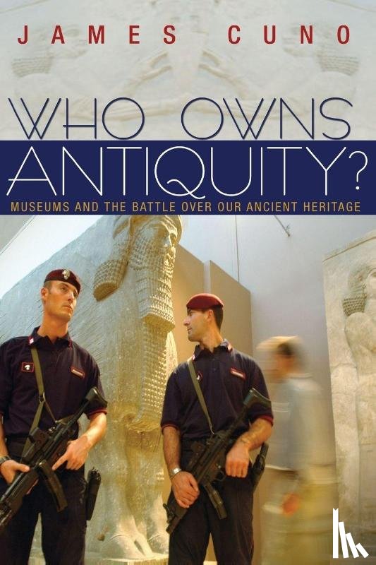 Cuno, James - Who Owns Antiquity?