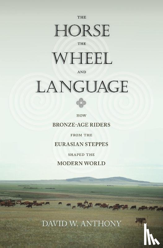 Anthony, David W. - The Horse, the Wheel, and Language