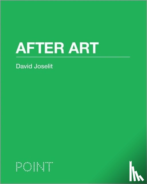 Joselit, David - After Art