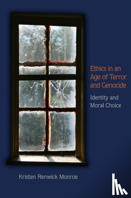 Monroe, Kristen Renwick - Ethics in an Age of Terror and Genocide