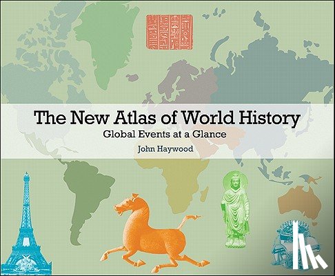 Haywood, John - The New Atlas of World History: Global Events at a Glance