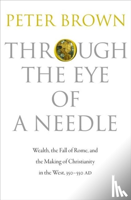 Brown, Peter - Through the Eye of a Needle