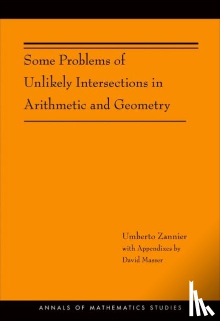 Zannier, Umberto - Some Problems of Unlikely Intersections in Arithmetic and Geometry