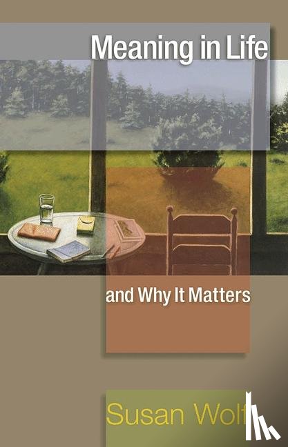 Wolf, Susan - Meaning in Life and Why It Matters