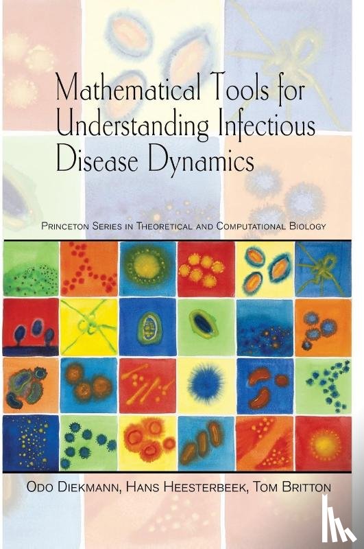 Diekmann, Odo, Heesterbeek, Hans, Britton, Tom - Mathematical Tools for Understanding Infectious Disease Dynamics
