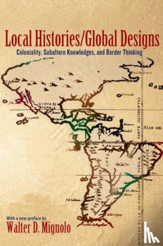 Mignolo, Walter D. - Local Histories/Global Designs
