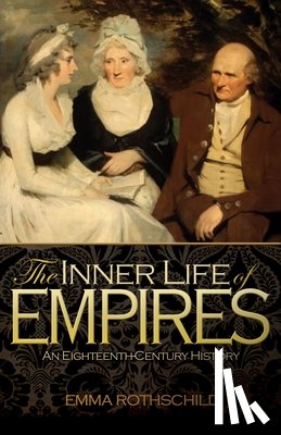 Rothschild, Emma - The Inner Life of Empires