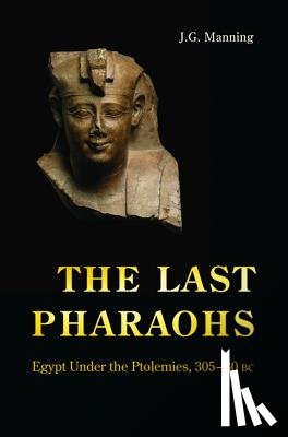 Manning, J. G. - The Last Pharaohs