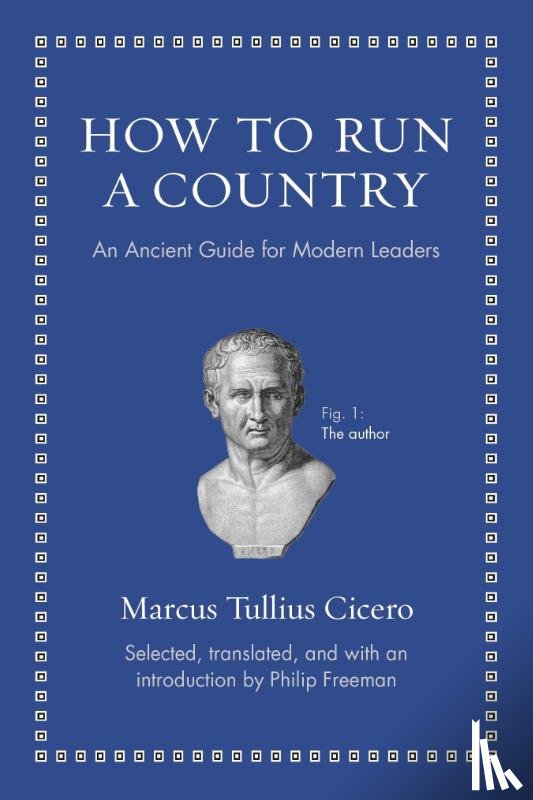 Cicero, Marcus Tullius - How to Run a Country