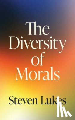 Lukes, Steven - The Diversity of Morals