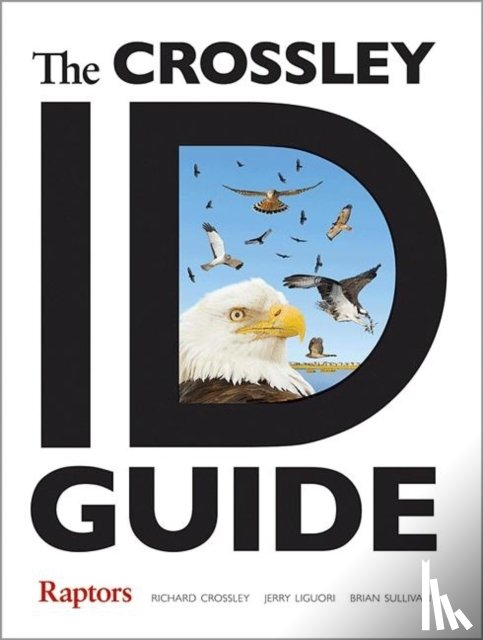 Crossley, Richard, Liguori, Jerry, Sullivan, Brian L. - The Crossley ID Guide Raptors
