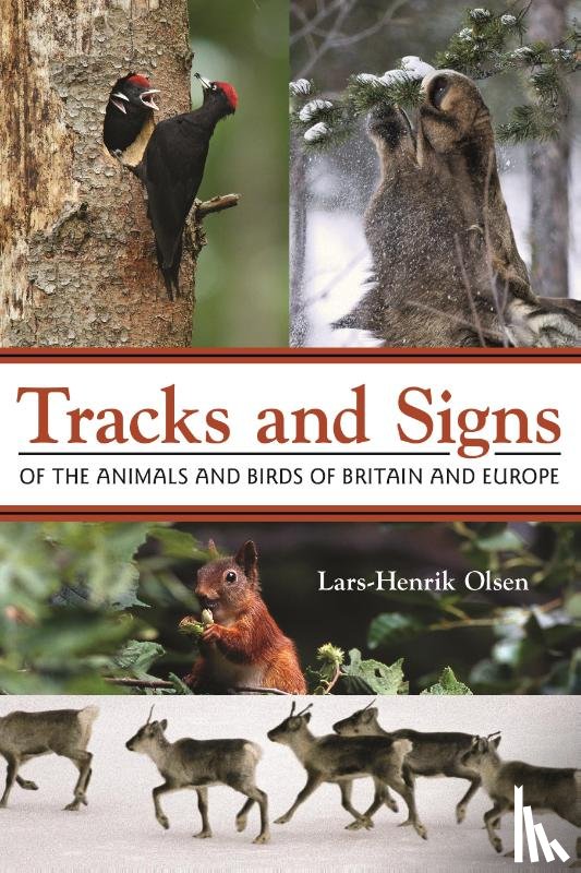 Olsen, Lars-Henrik - Tracks and Signs of the Animals and Birds of Britain and Europe