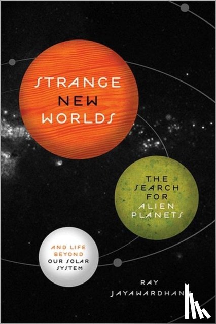 Jayawardhana, Ray - Strange New Worlds