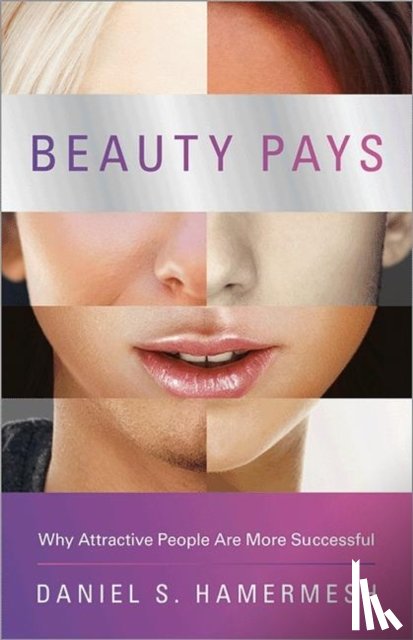 Hamermesh, Daniel S. - Beauty Pays