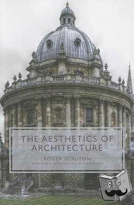 Scruton, Roger - The Aesthetics of Architecture
