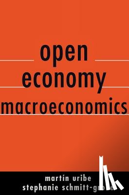 Uribe, Martin, Schmitt-Grohe, Stephanie - Open Economy Macroeconomics