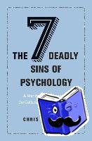 Chambers, Chris - The Seven Deadly Sins of Psychology