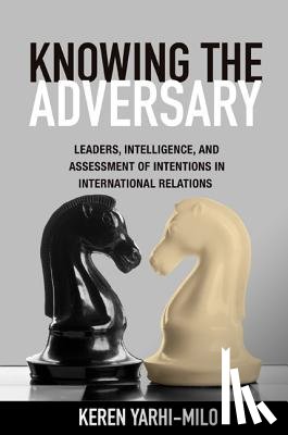 Yarhi-Milo, Keren - Knowing the Adversary