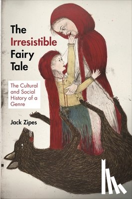 Zipes, Jack - The Irresistible Fairy Tale