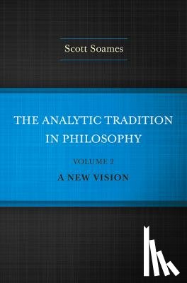 Soames, Scott - The Analytic Tradition in Philosophy, Volume 2
