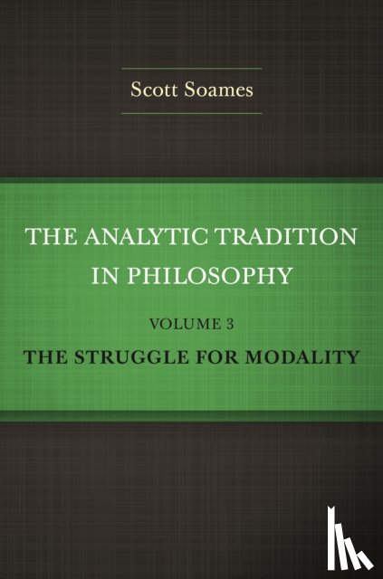 Soames, Scott - The Analytic Tradition in Philosophy, Volume 3