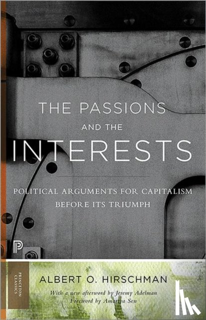 Hirschman, Albert O. - The Passions and the Interests