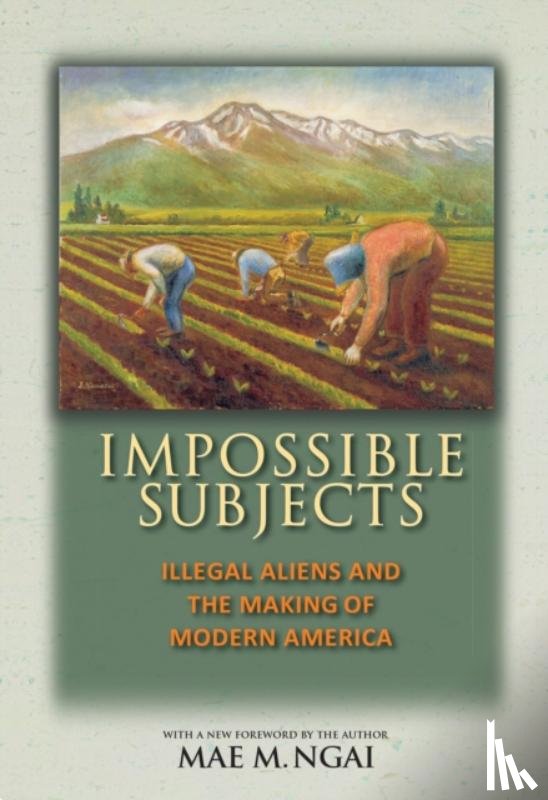 Ngai, Mae M. - Impossible Subjects