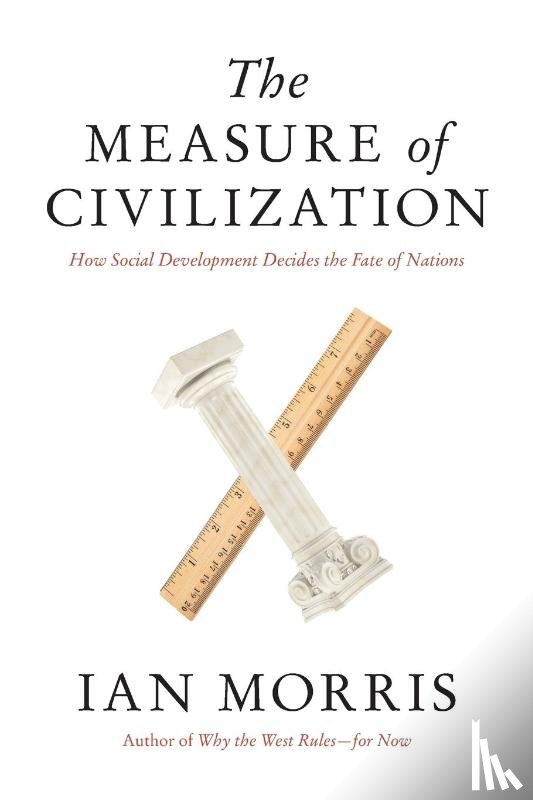 Morris, Ian - The Measure of Civilization