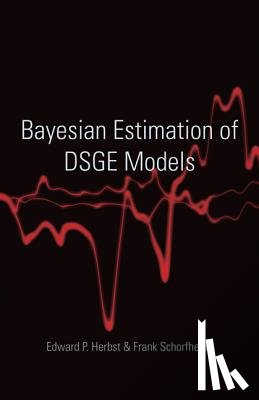 Herbst, Edward P., Schorfheide, Frank - Bayesian Estimation of DSGE Models