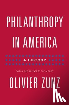 Zunz, Olivier - Philanthropy in America