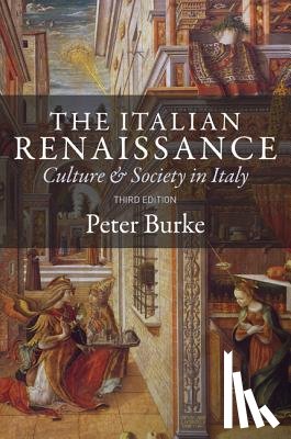 Burke, Peter - The Italian Renaissance: Culture and Society in Italy - Third Edition