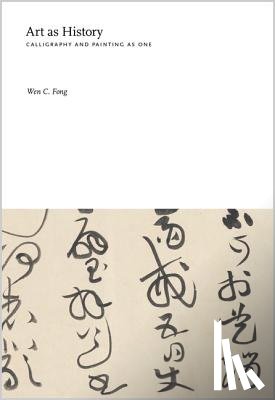 Fong, Wen C. - Art as History
