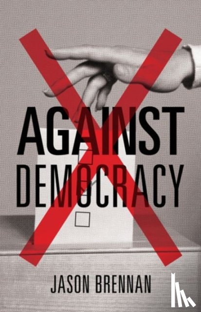 Brennan, Jason - Against Democracy