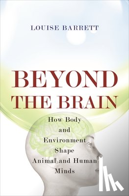 Barrett, Louise - Beyond the Brain