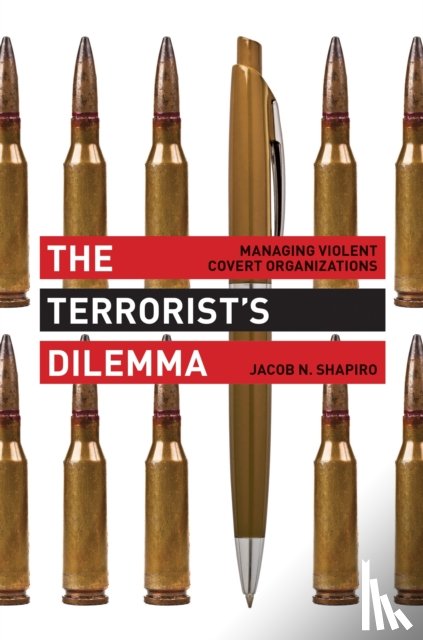 Shapiro, Jacob N. - The Terrorist's Dilemma