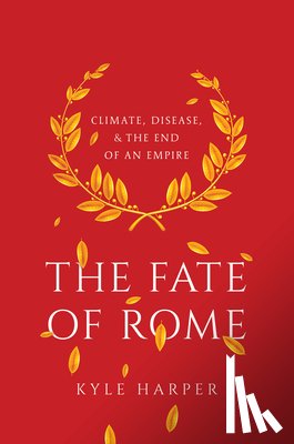 Harper, Kyle - The Fate of Rome