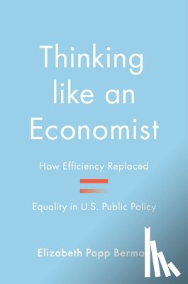 Berman, Elizabeth Popp - Thinking like an Economist