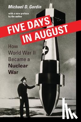 Gordin, Professor Michael D. - Five Days in August